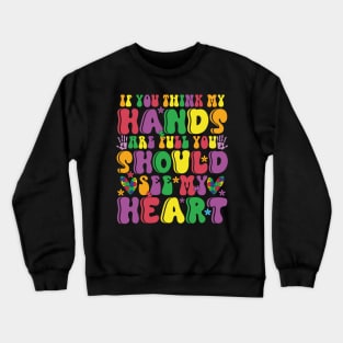 If you think my hands are full you should see my heart Autism Awareness Gift for Birthday, Mother's Day, Thanksgiving, Christmas Crewneck Sweatshirt